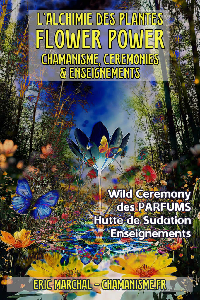 Flower Power Ceremonie Parfum Chamanisme