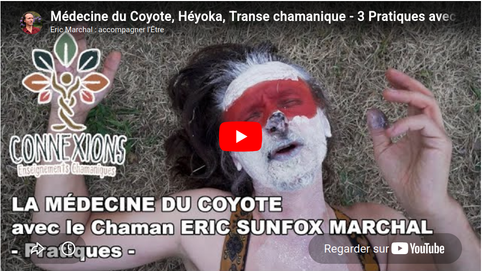 Médecine du Coyote Héyoka et transe chamanique 