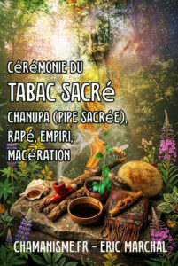 cérémonie du tabac sacré, mapacho, maestro tabaco, chanupa, pipe sacré, empiri,rapé, macération